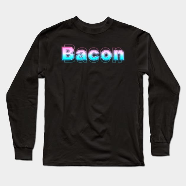 Bacon Long Sleeve T-Shirt by Sanzida Design